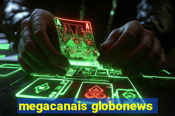 megacanais globonews